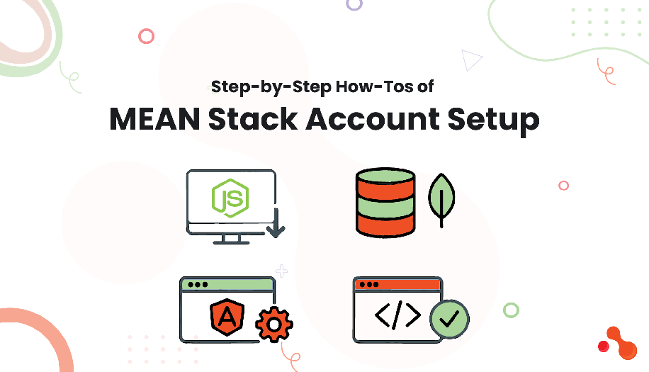 Step-by-Step How-Tos of MEAN Stack Account Setup