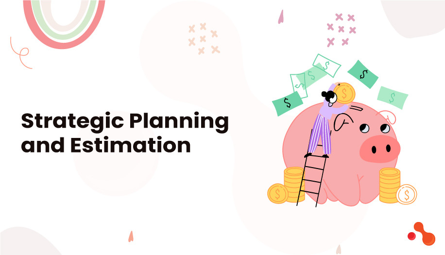 Strategic Planning and Estimation