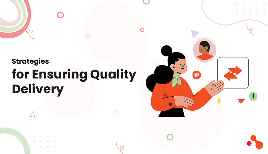 Strategies for Ensuring Quality Delivery