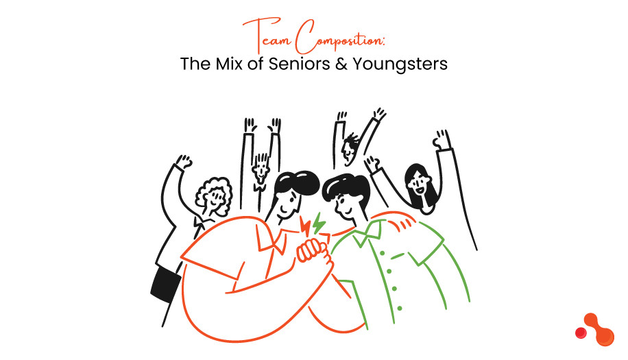Team Composition: The Mix of Seniors & Youngsters