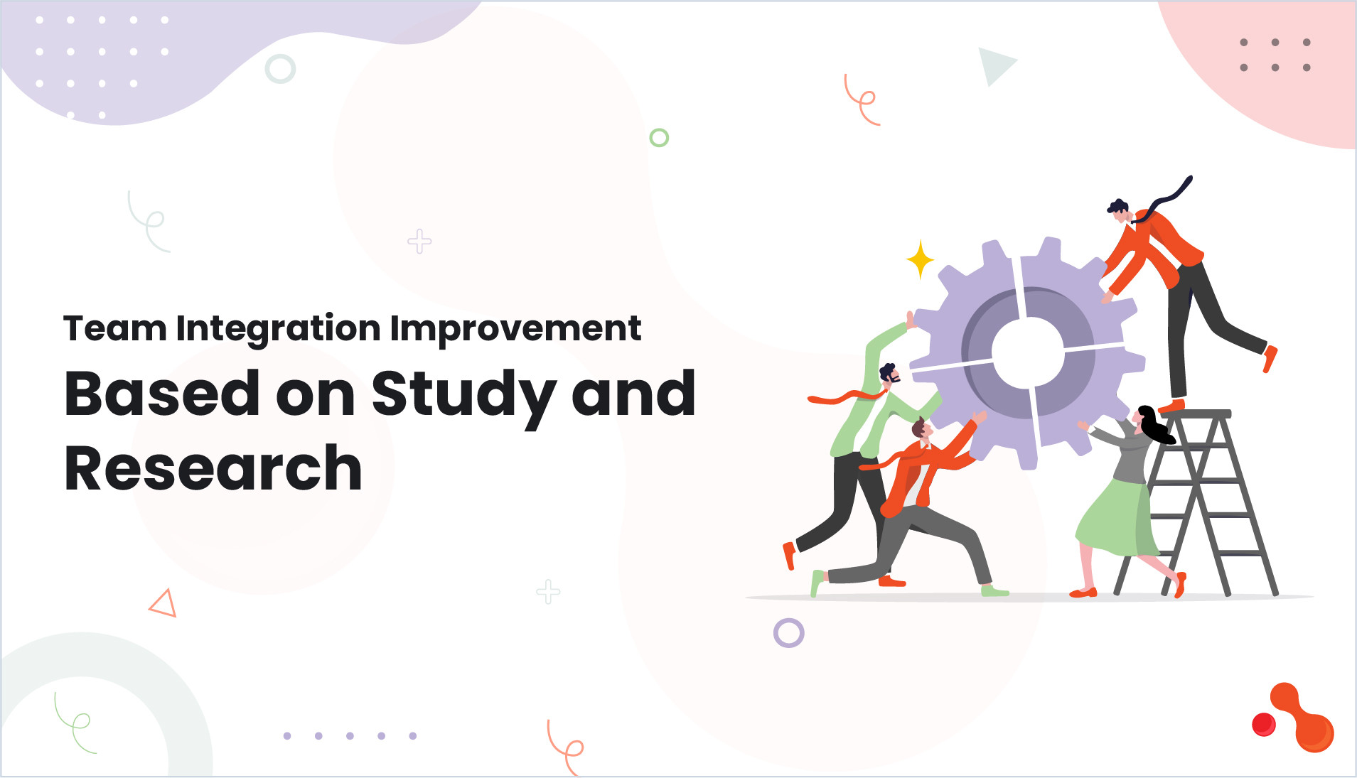 Team Integration Improvement Based on Study and Research