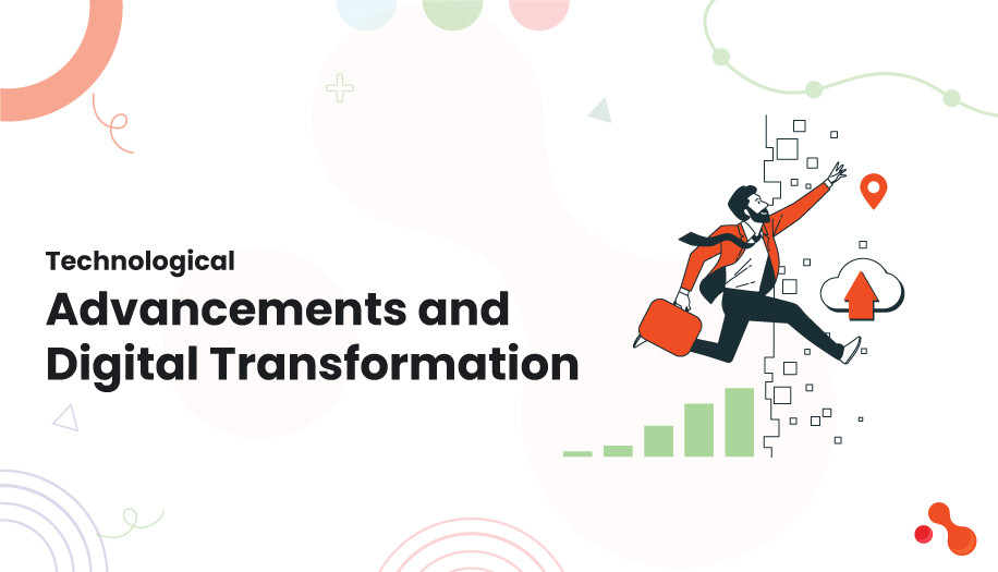 Technological Advancements and Digital Transformation
