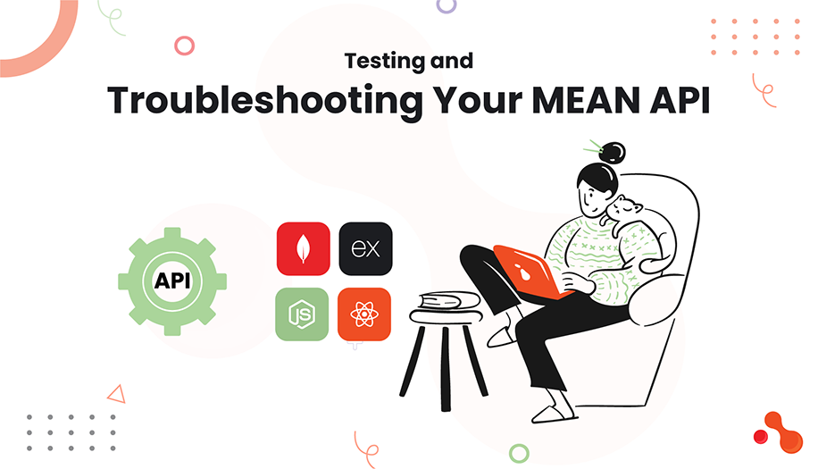 Testing and Troubleshooting Your MEAN API