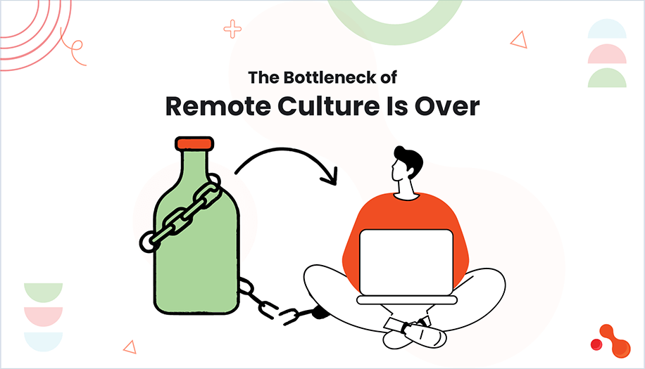 The Bottleneck of Remote Culture Is Over