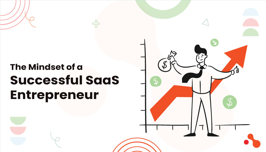 The Mindset of a Successful SaaS Entrepreneur