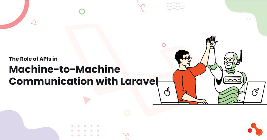 What is the role of APIs in machine-to-machine communication with Laravel?