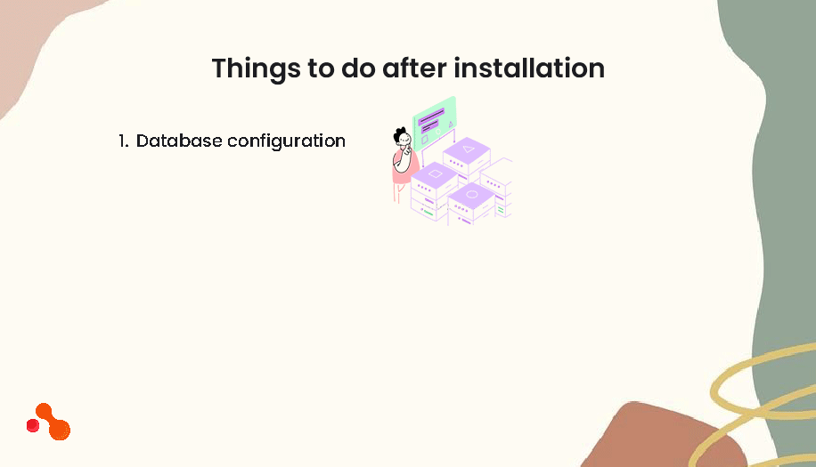 Things to do after installation