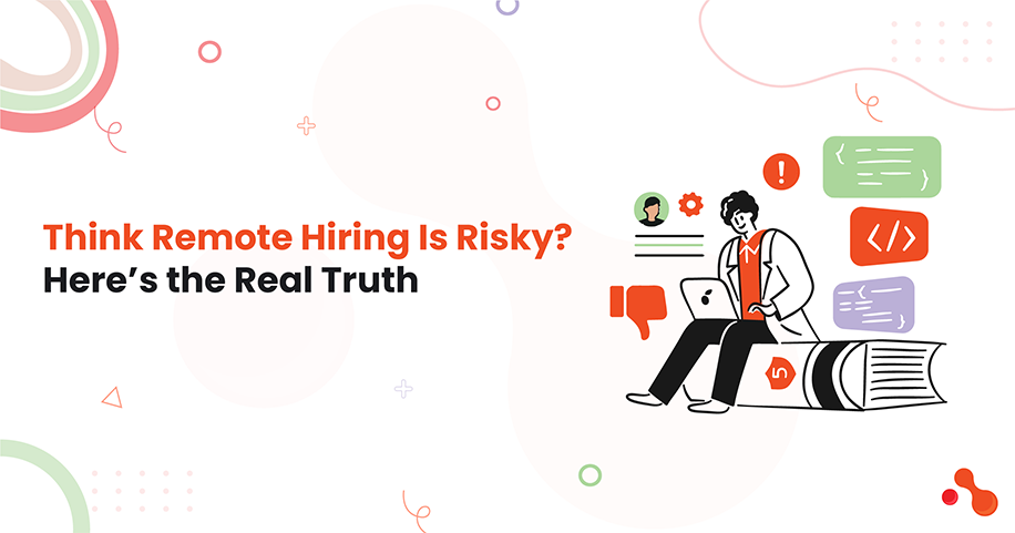 Think Remote Hiring Is Risky?