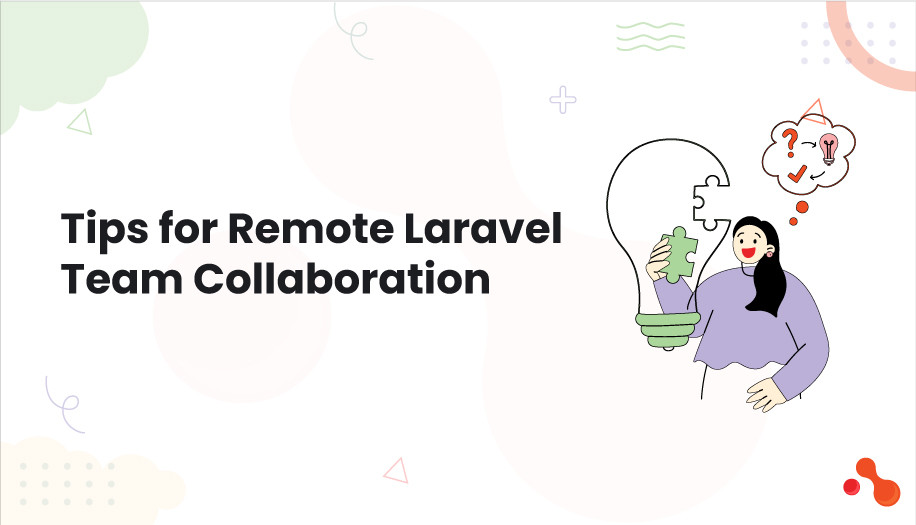 Tips for Remote Laravel Team Collaboration