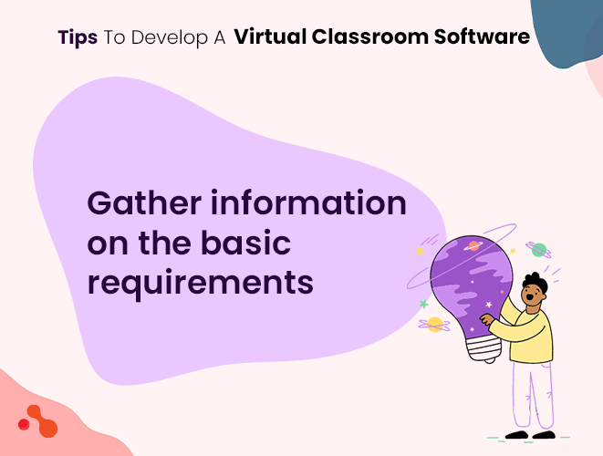 tips to develop a virtual classroom software.