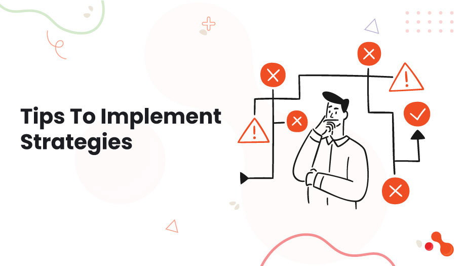 Tips To Implement Strategies