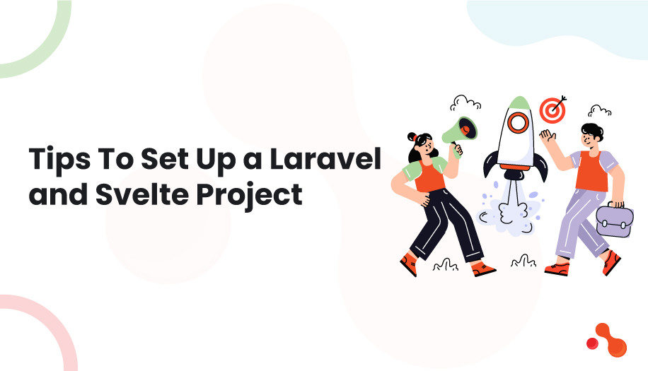Tips To Set Up a Laravel and Svelte Project