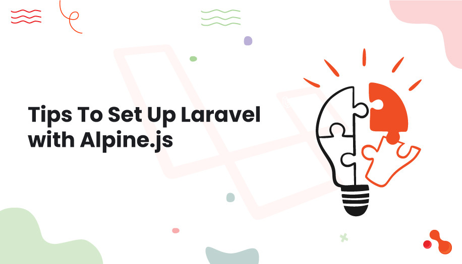 Tips To Set Up Laravel with Alpine.js