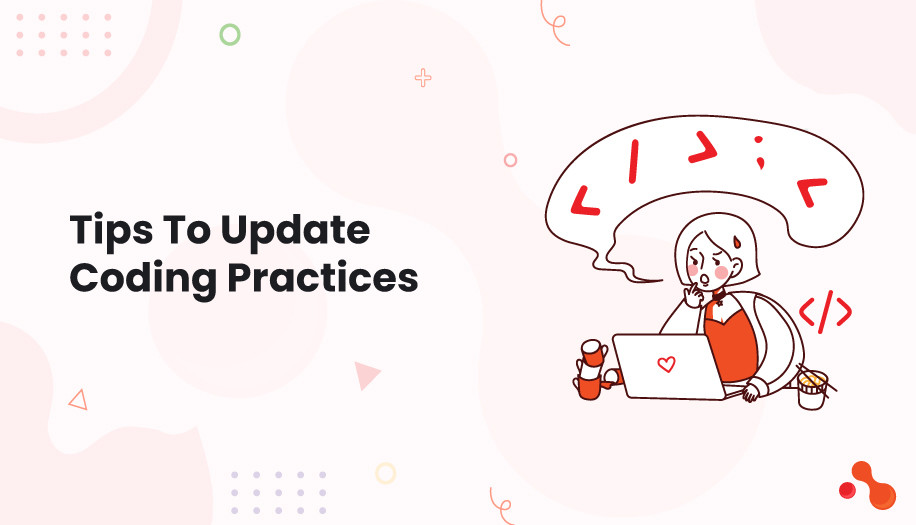 Tips To Update Coding Practices