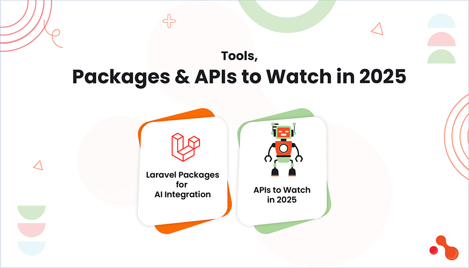 Tools, Packages & APIs to Watch in 2025