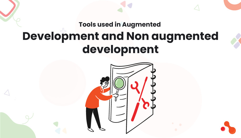 Tools used in Augmented Development and Non-augmented development
