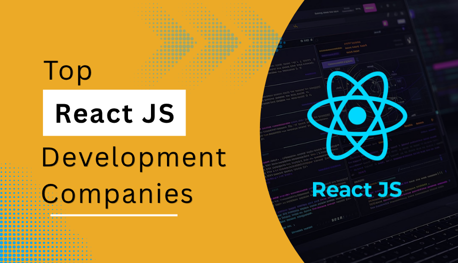 Top React JS Development Companies