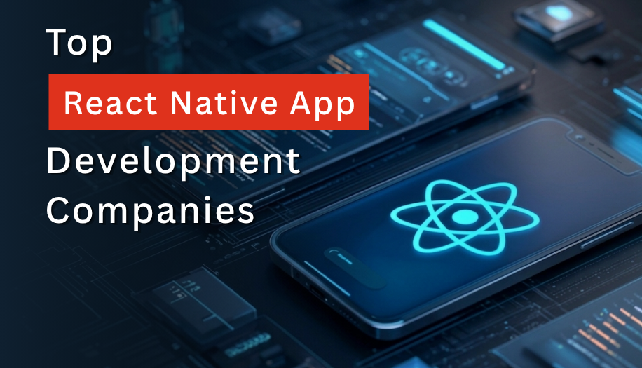 Top React Native App Development Companies