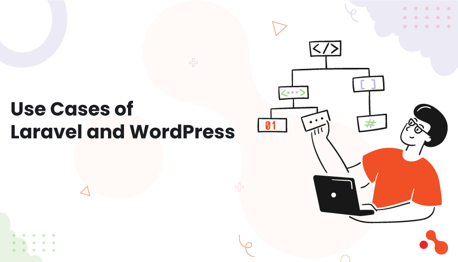 Use Cases of Laravel and WordPress