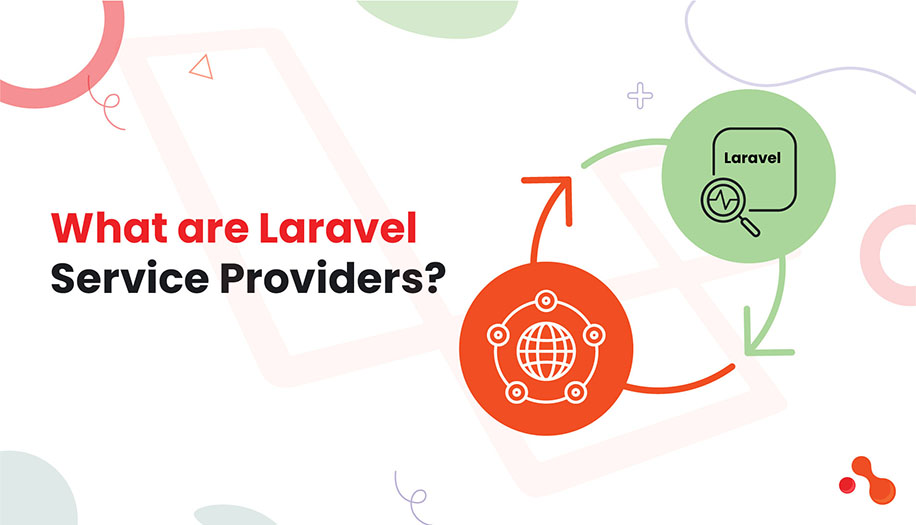What is the role of service providers in Laravel?
