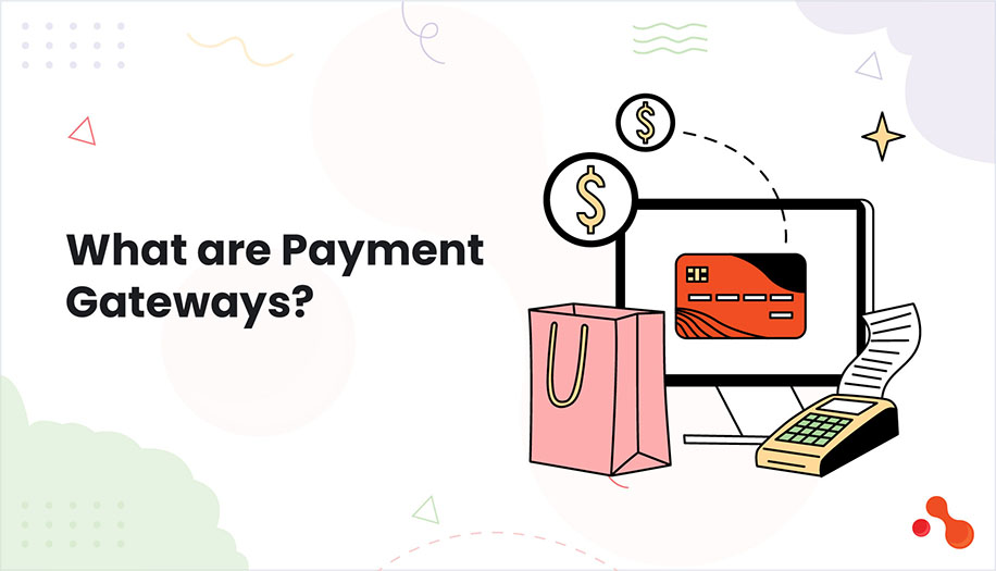 What are Payment Gateways?