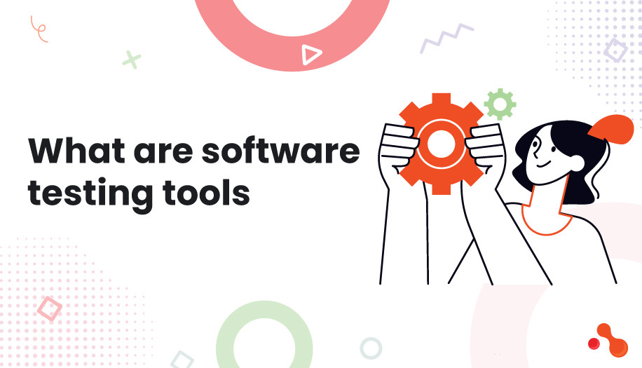 What are Software Testing Tools?