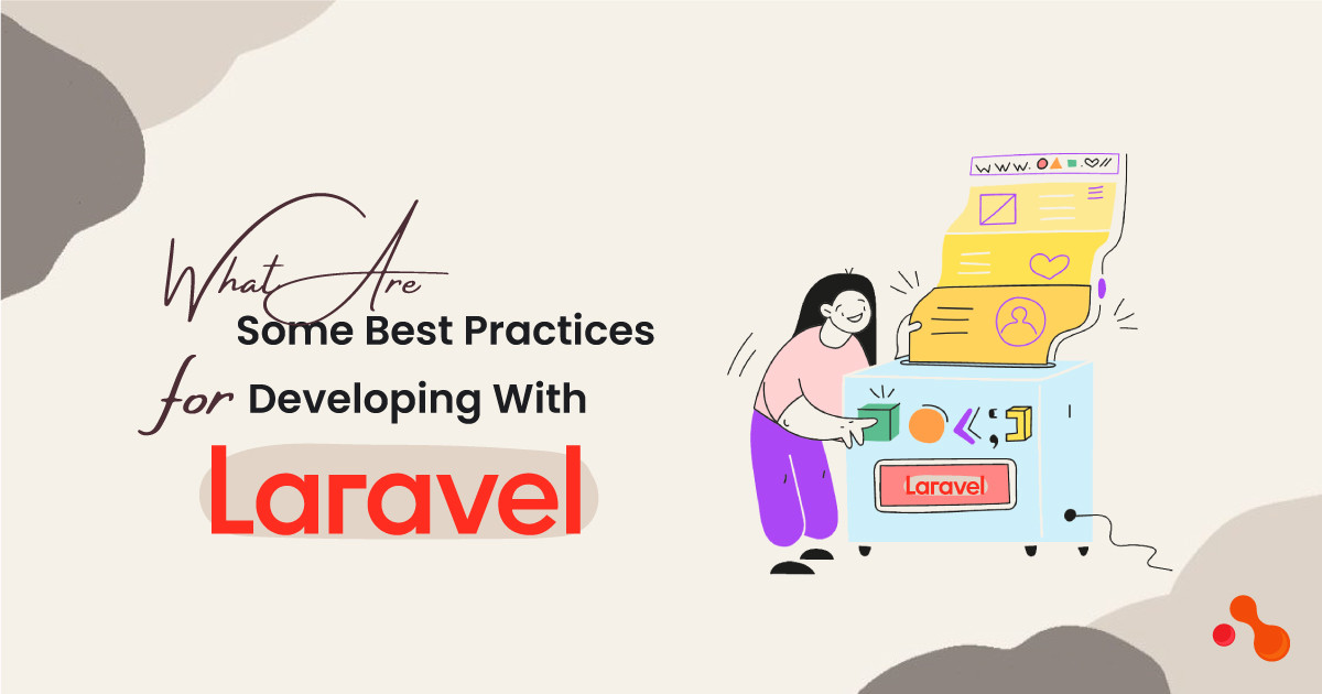 What Are for Developing With Laravel Some Best Practices