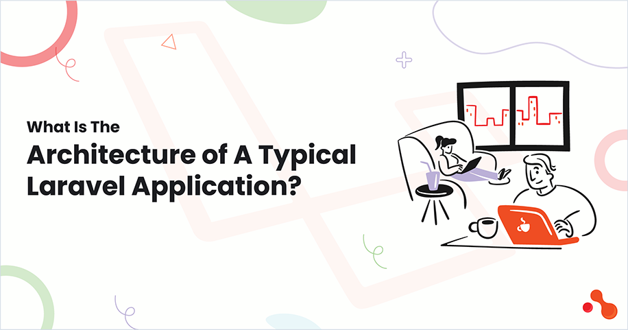 What Is The Architecture of A Typical Laravel Application?