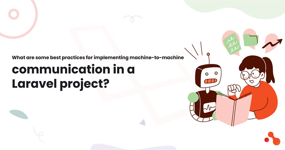 What are some best practices for implementing machine-to-machine communication in a Laravel project?