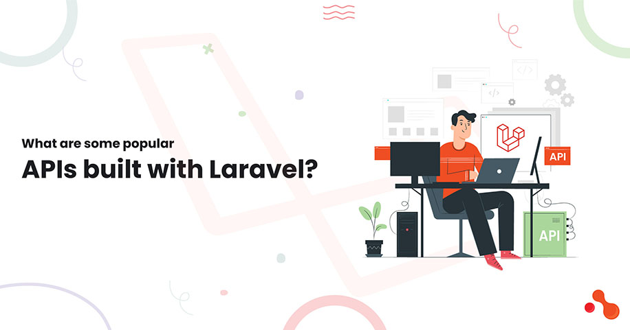 What are some popular APIs built with Laravel?