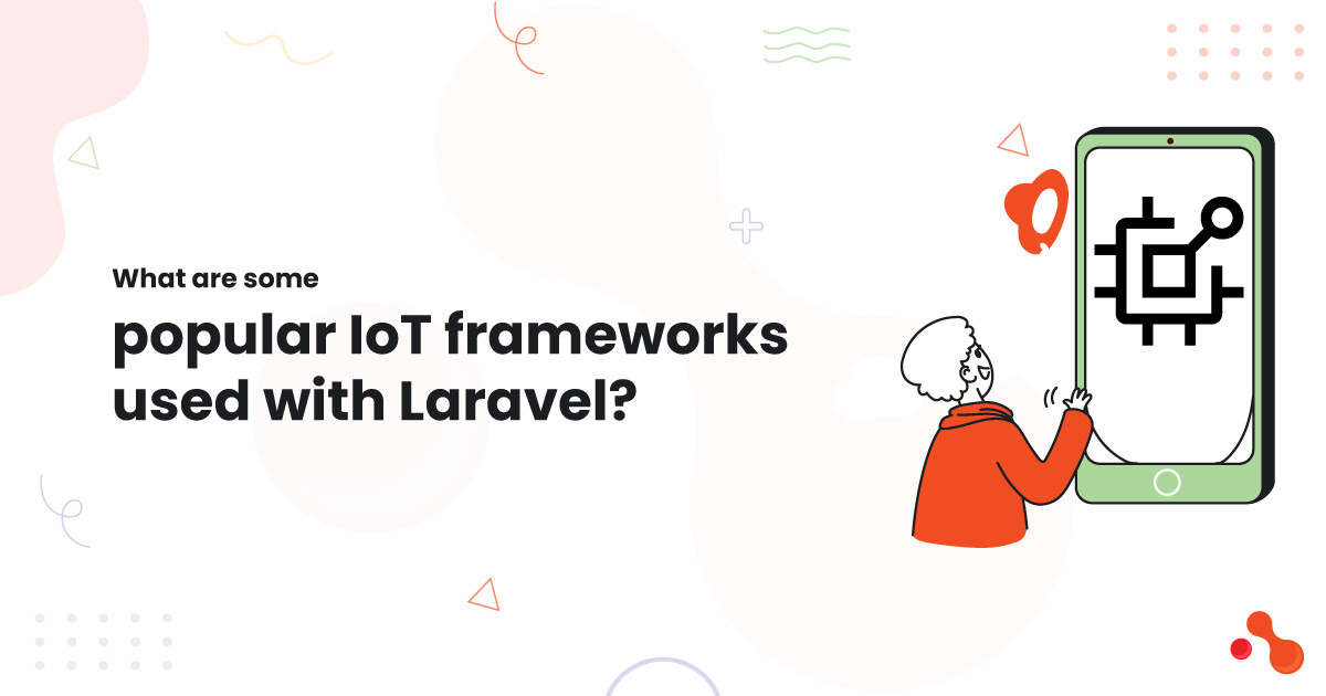What are some popular IoT frameworks used with Laravel?