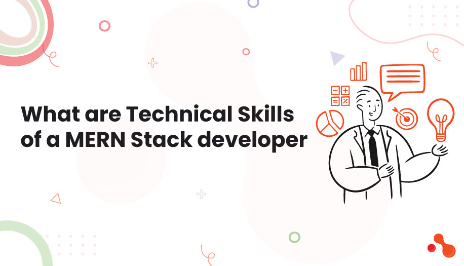 What are Technical Skills of a MERN Stack developer