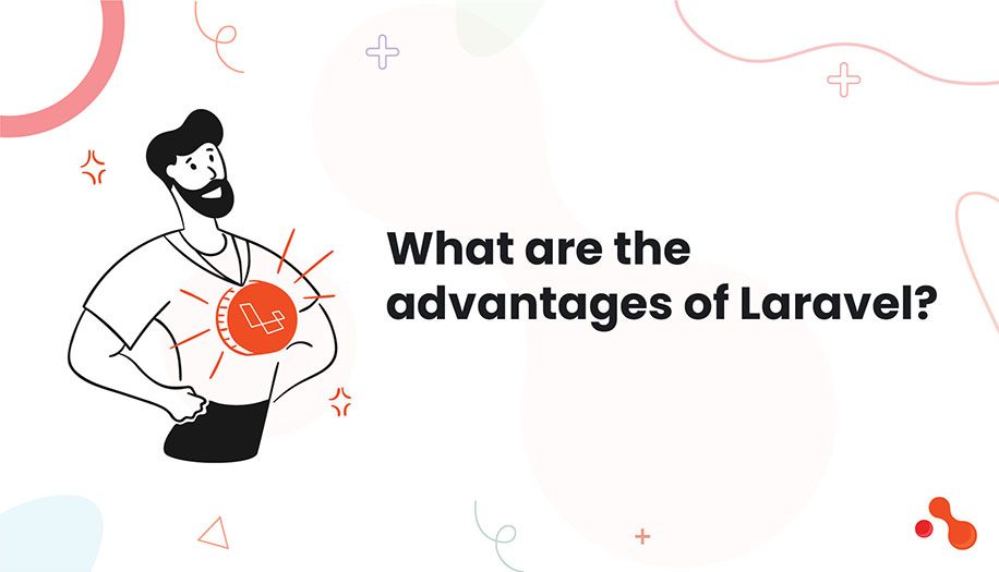 What are the advantages of Laravel?