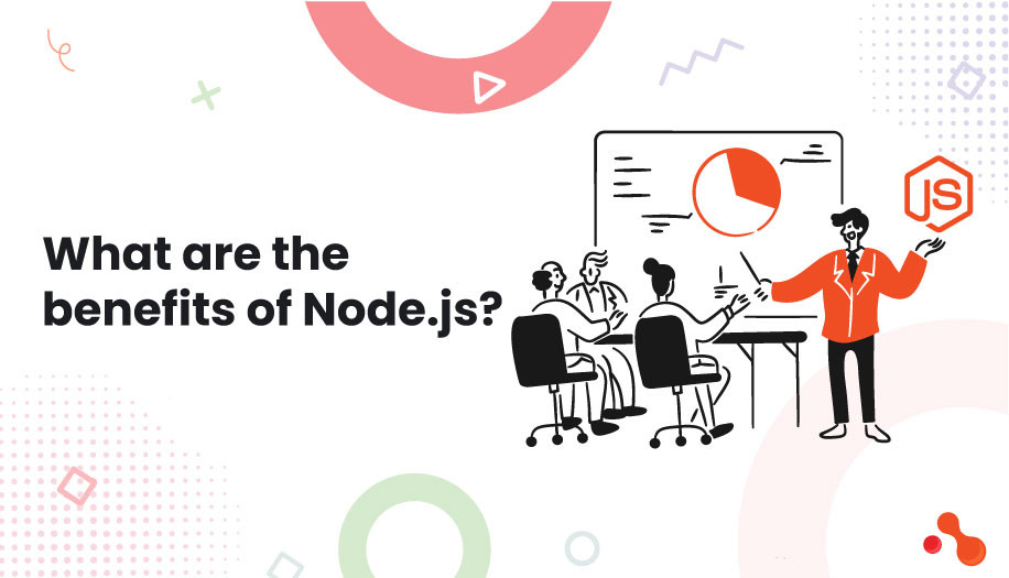 What are the benefits of Node.js?