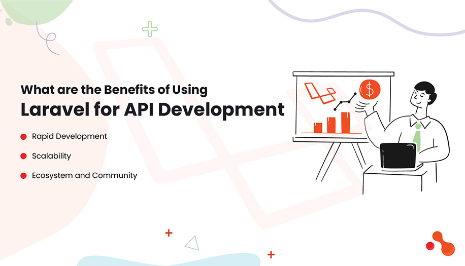 What are the Benefits of Using Laravel for API Development