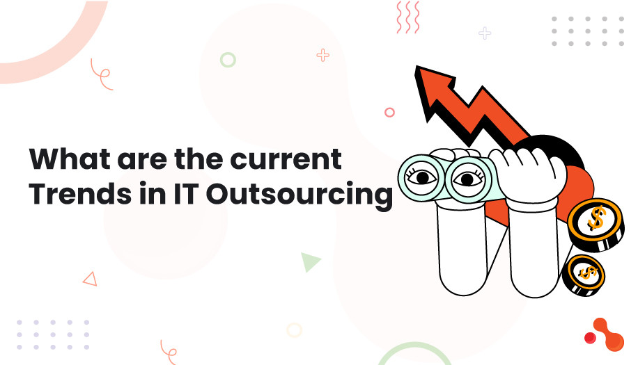 What are the current Trends in IT Outsourcing