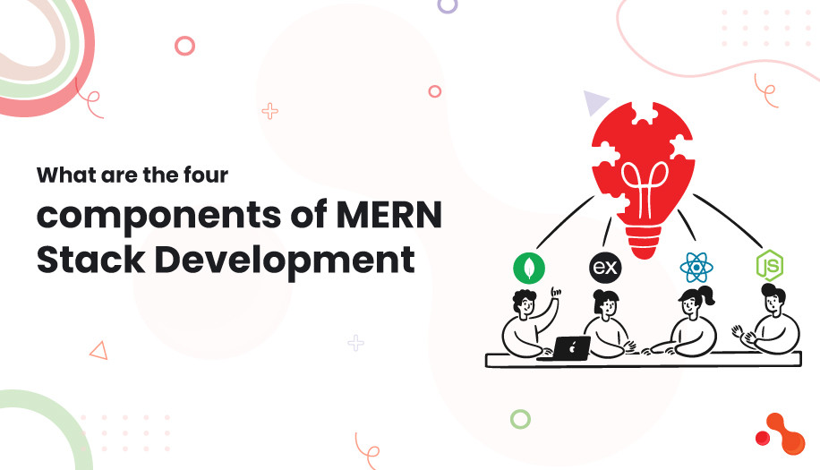 What are the Four components of MERN Stack development