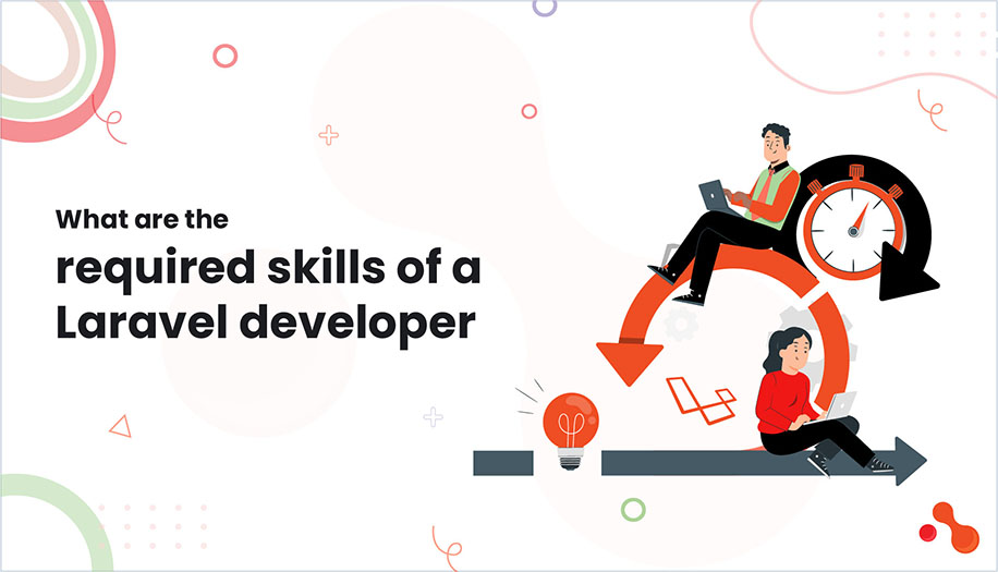 What are the required skills of a Laravel developer