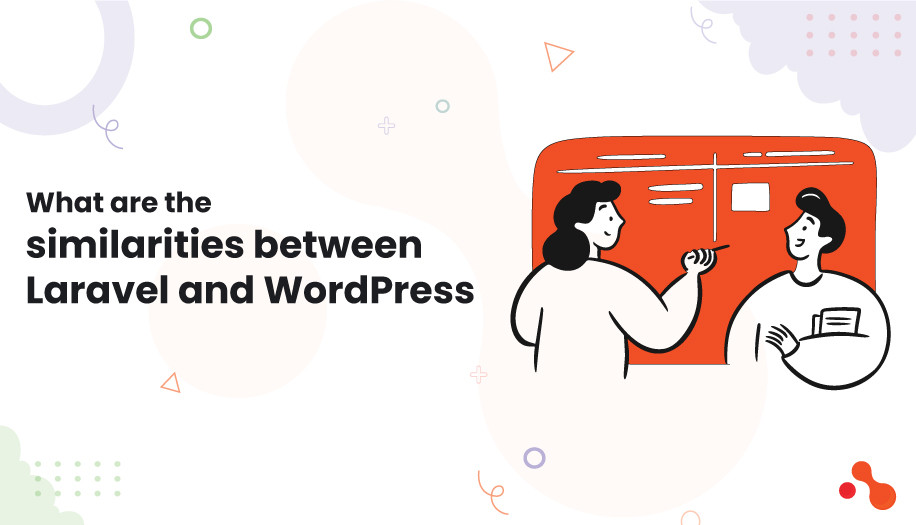 What are the similarities between Laravel and WordPress