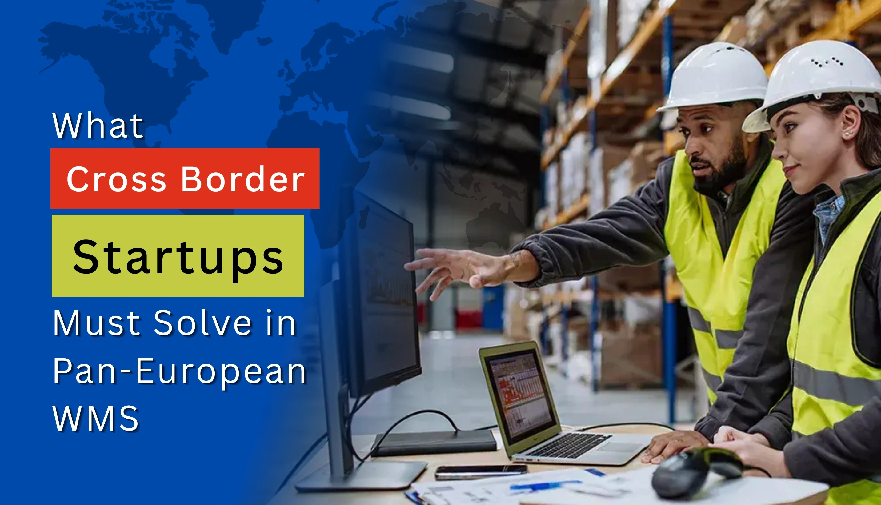 What Cross-Border Startups Must Solve in Pan-European WMS
