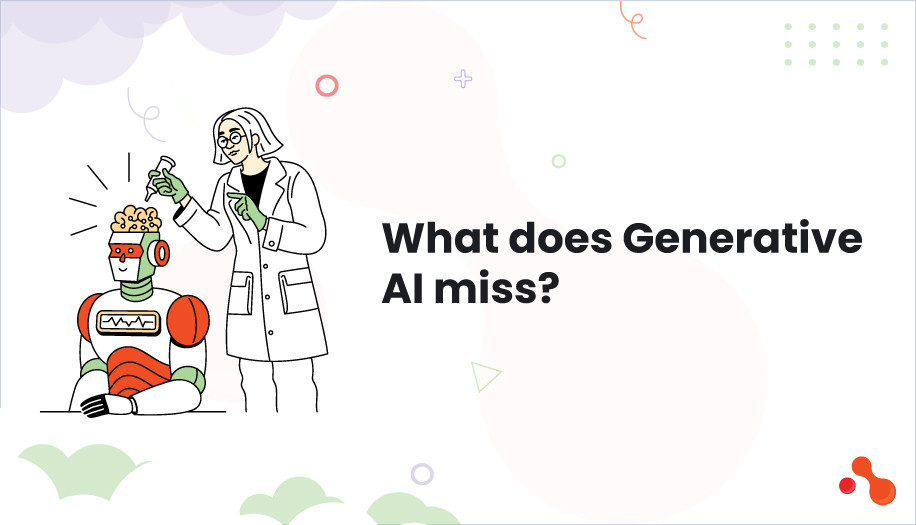 What does Generative AI miss?