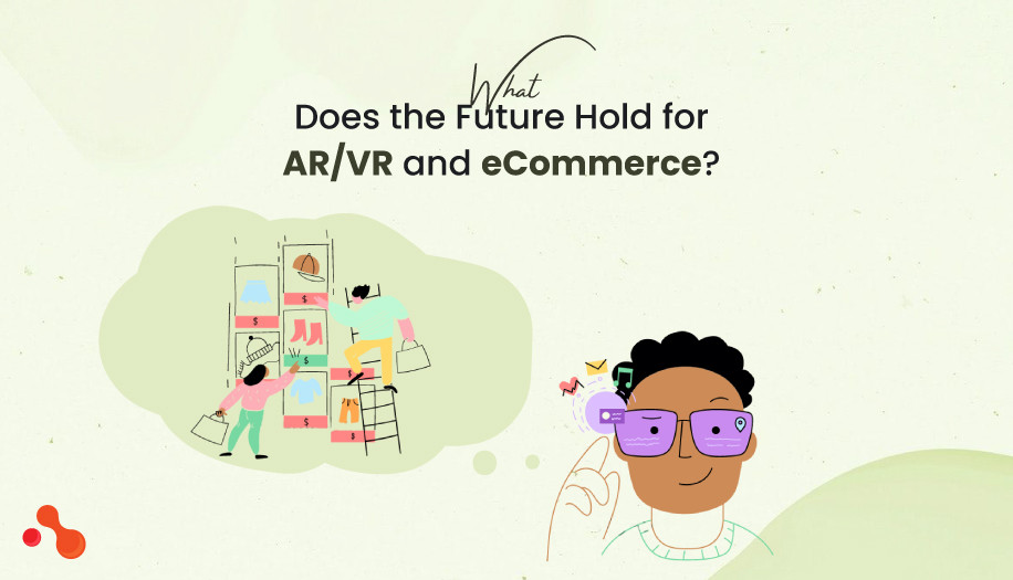 What Does the Future Hold for AR/VR and eCommerce?