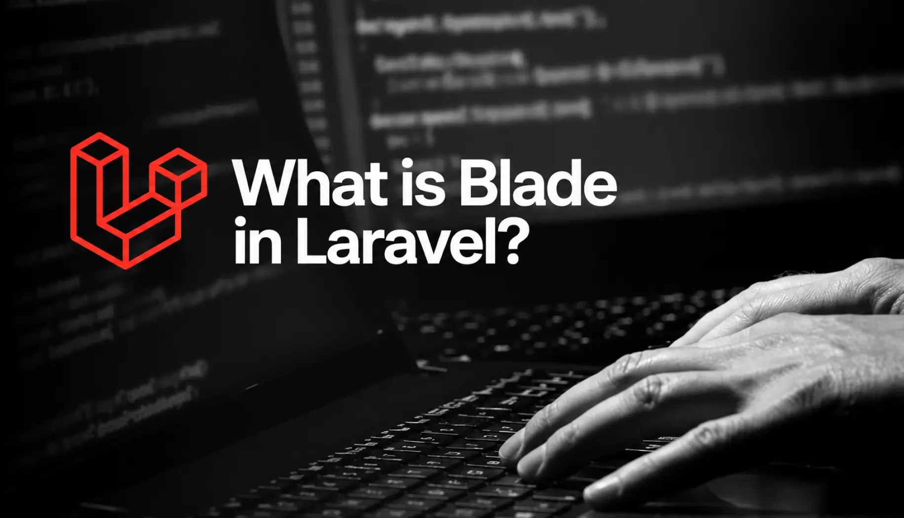 What is Blade in Laravel?