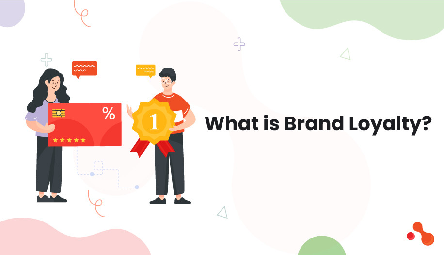 What is Brand Loyalty?