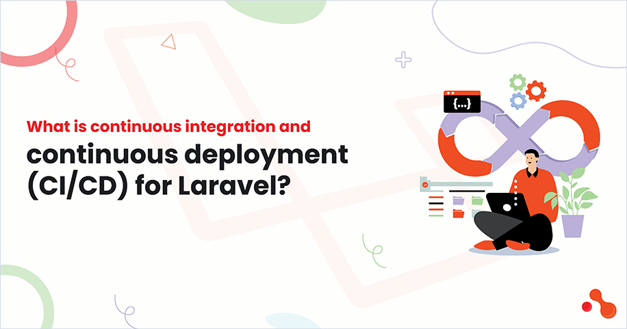 What is continuous integration and continuous deployment (CI/CD) for Laravel?