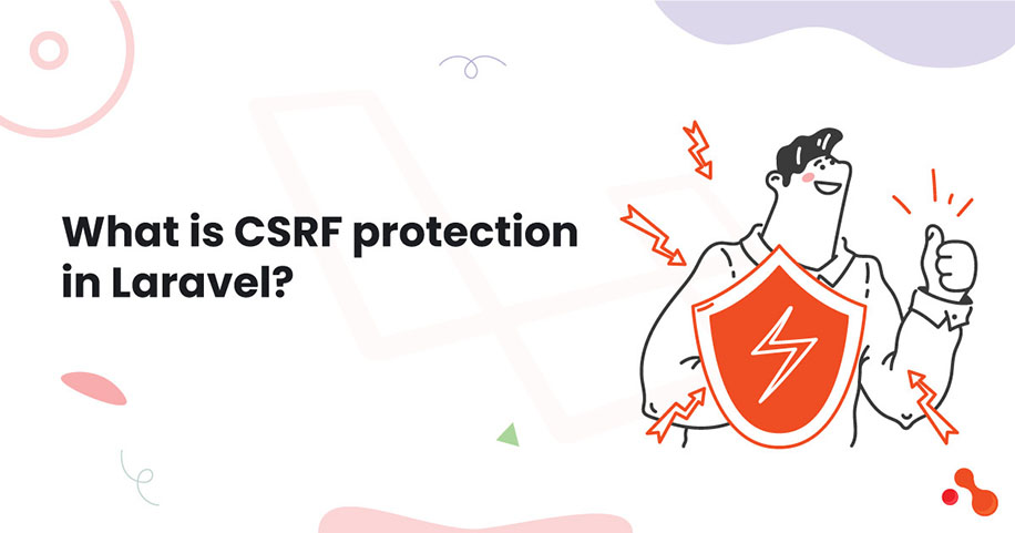 What is CSRF protection in Laravel?