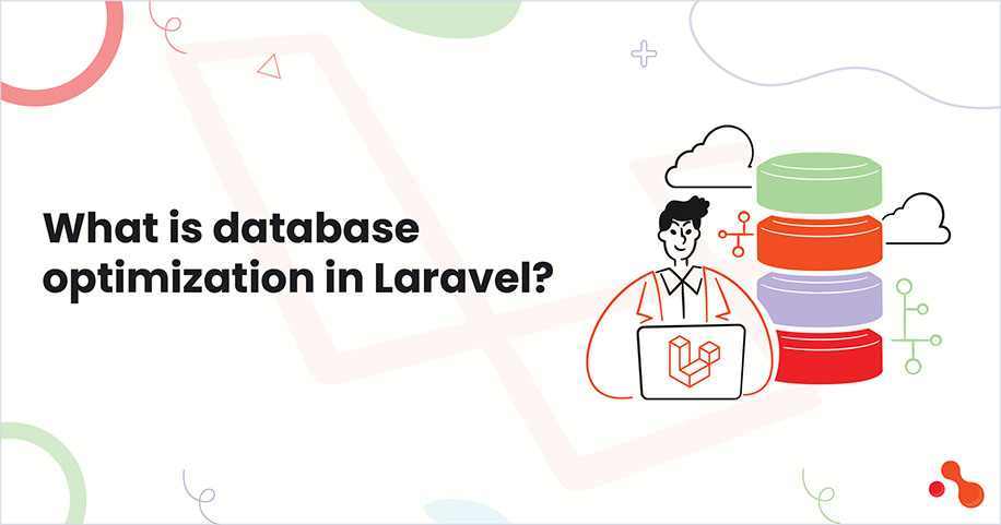 What is database optimization in Laravel?