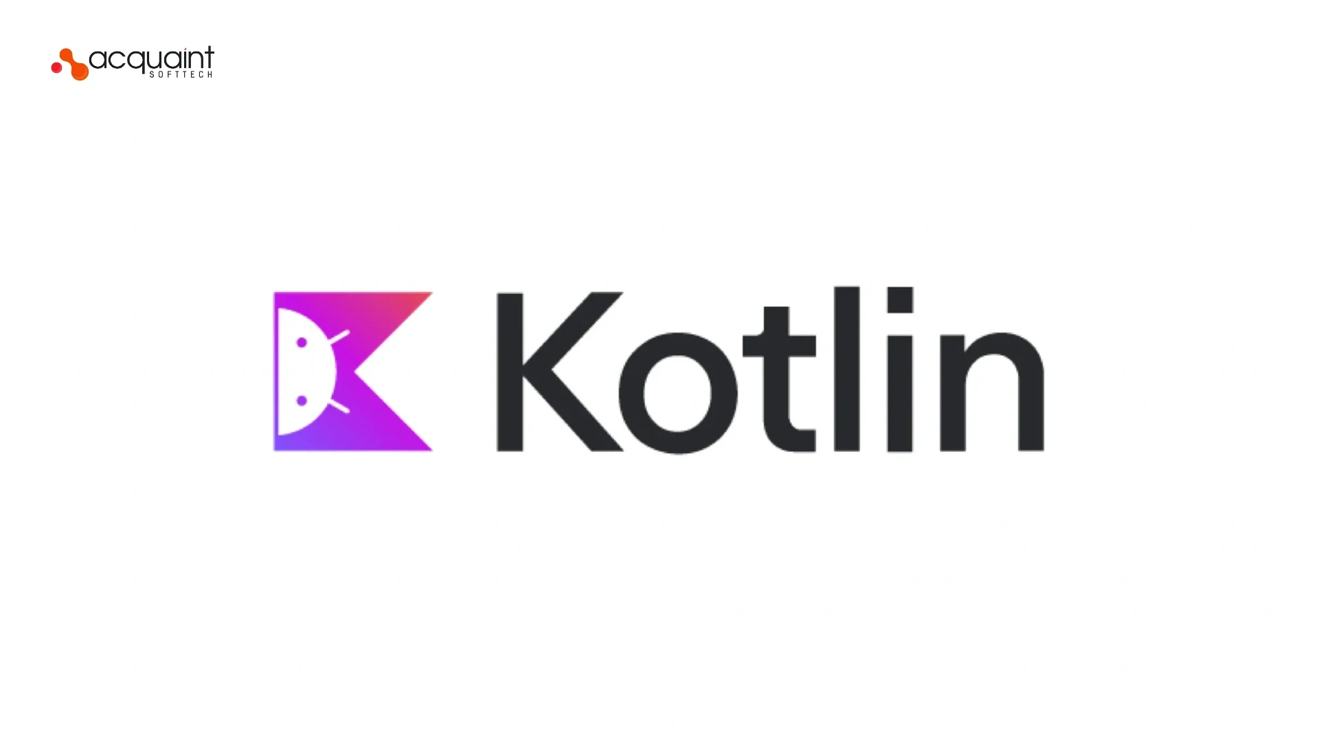 What Is Kotlin and Why Use It for App Development?