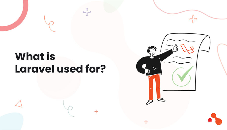 What is Laravel used for?