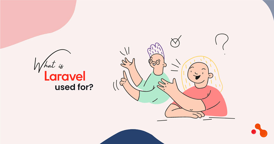 What is Laravel used for?